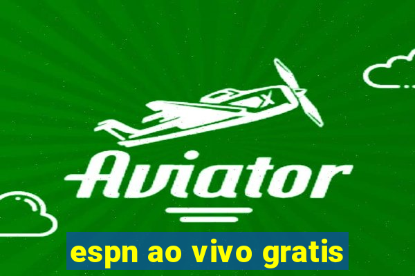 espn ao vivo gratis